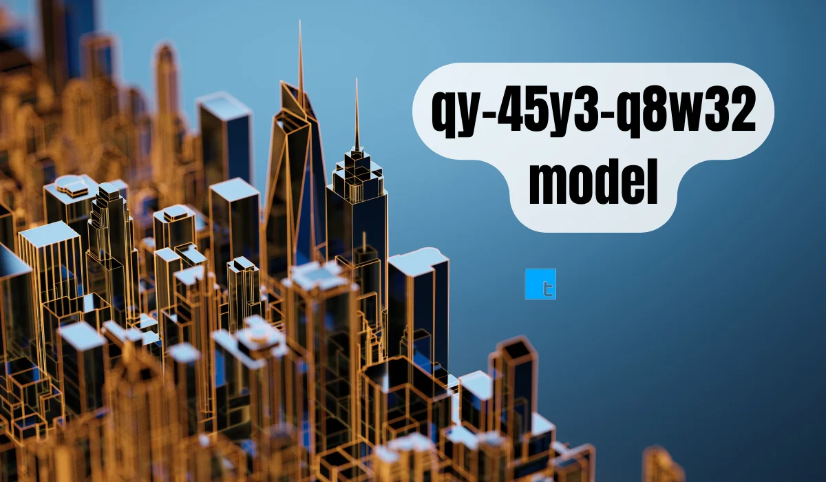 How to Use the QY‑45Y3‑Q8W32 Model: A Complete Beginner’s Guide